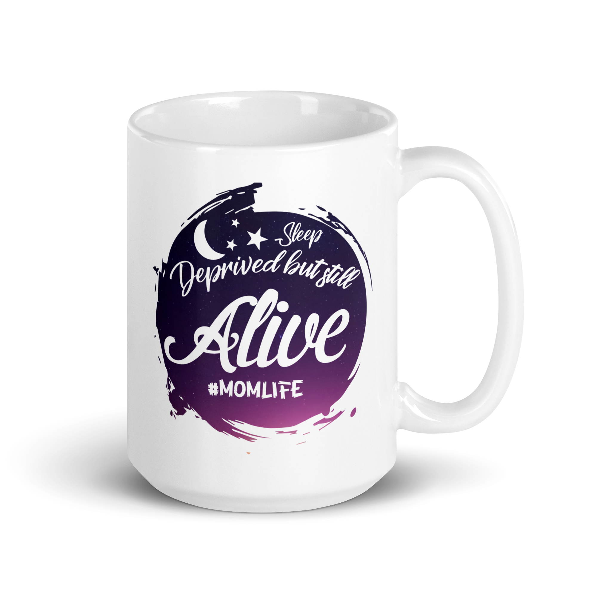 Sleep Deprived But Still Alive #momlife White glossy mug