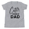 Cuter Version Of Dad Youth Short Sleeve T-Shirt