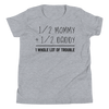 Half Mommy Half Daddy 1 Whole Lot Of Trouble Youth Short Sleeve T-Shirt