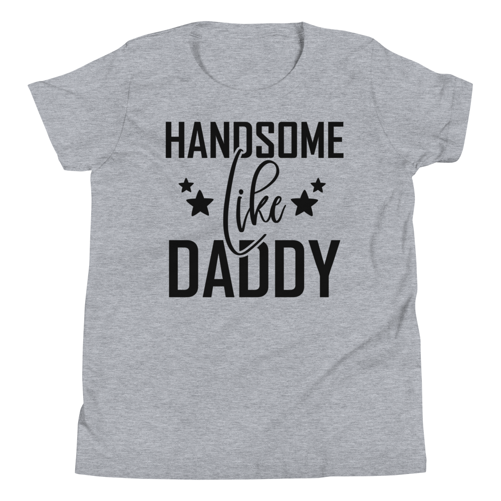 Handsome Like Daddy Youth Short Sleeve T-Shirt