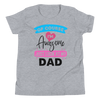 Of Course I'm Awesome Just Look At My Dad Youth Short Sleeve T-Shirt