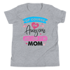 Of Course I'm Awesome Just Look at My Mom Youth Short Sleeve T-Shirt