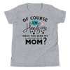 Of Course I'm Handsome have You Seen My Mom Youth Short Sleeve T-Shirt