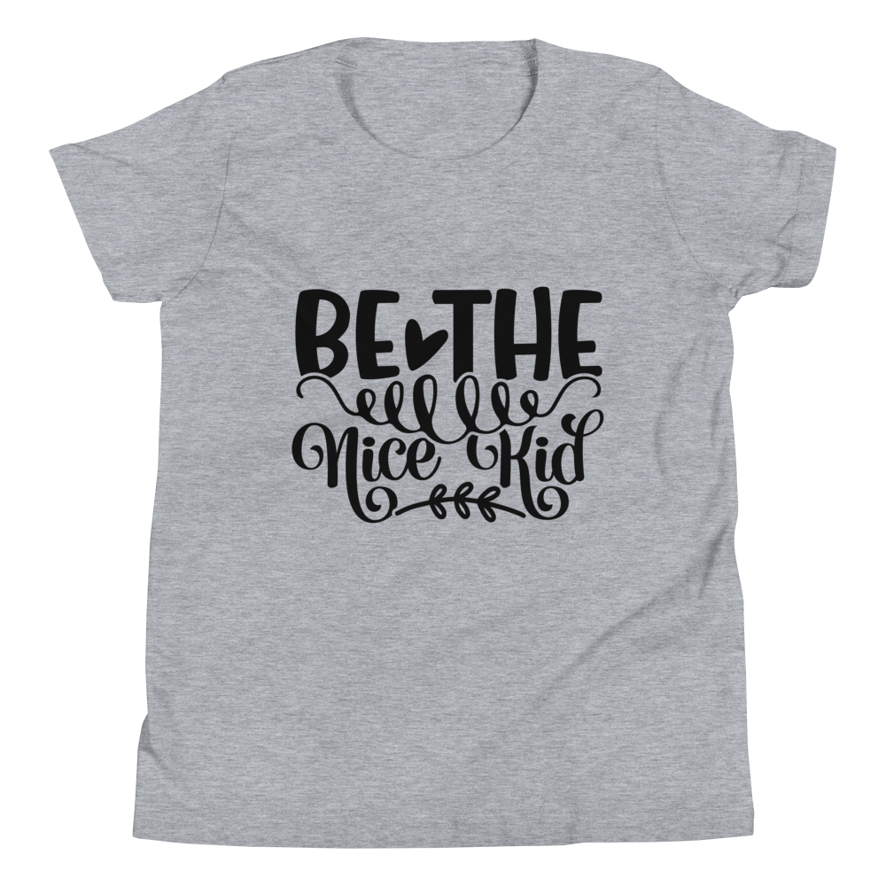 Be The Nice Kid Youth Short Sleeve T-Shirt