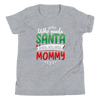 Who Needs Santa When You Have Mommy Youth Short Sleeve T-Shirt