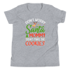 Don't Worry Santa Mommy Didn't Make Cookies Youth Short Sleeve T-Shirt