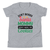 Don't Worry Santa Mommy Didn't Make The Cookies Youth Short Sleeve T-Shirt