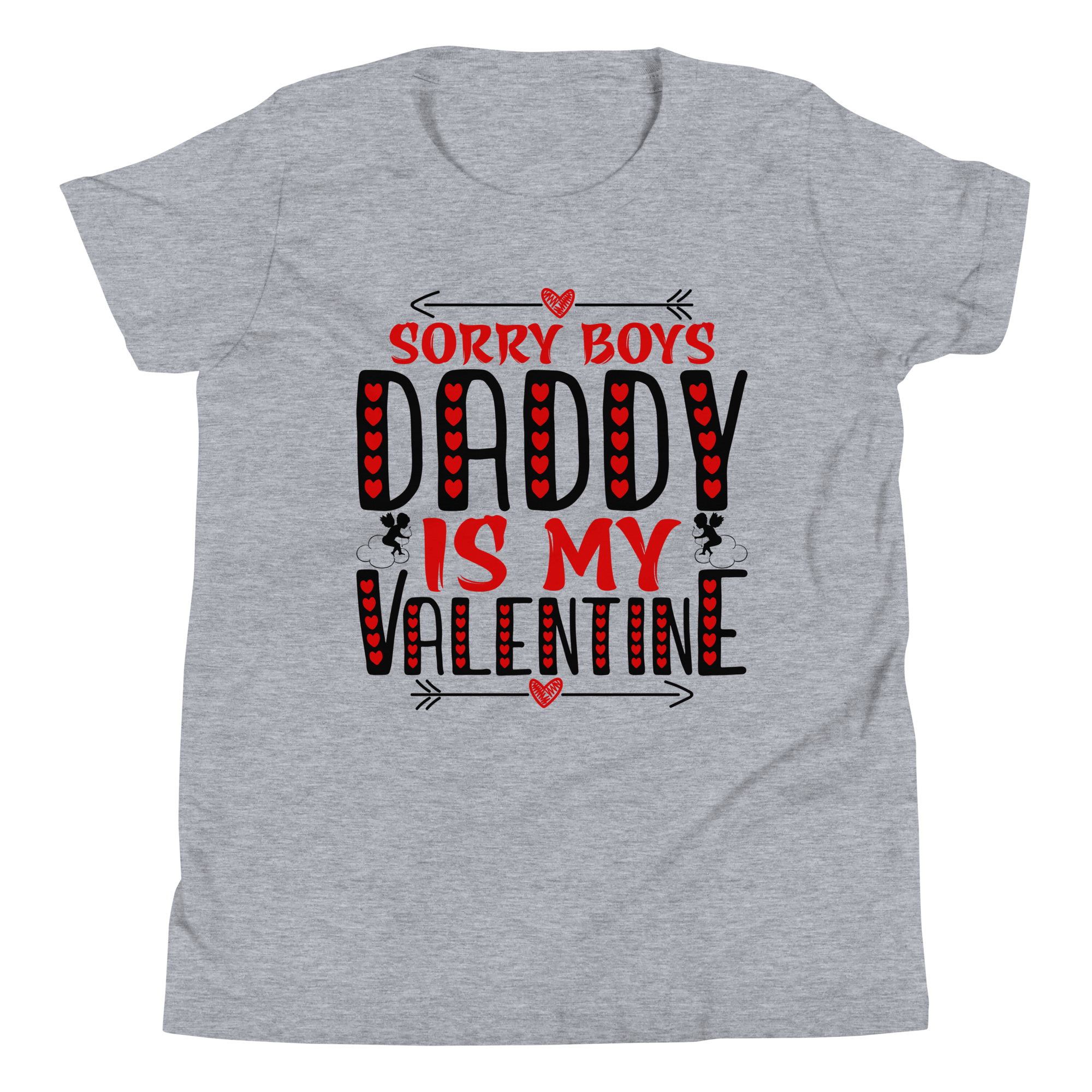 Sorry Boys Daddy is My Valentine Youth Short Sleeve T-Shirt