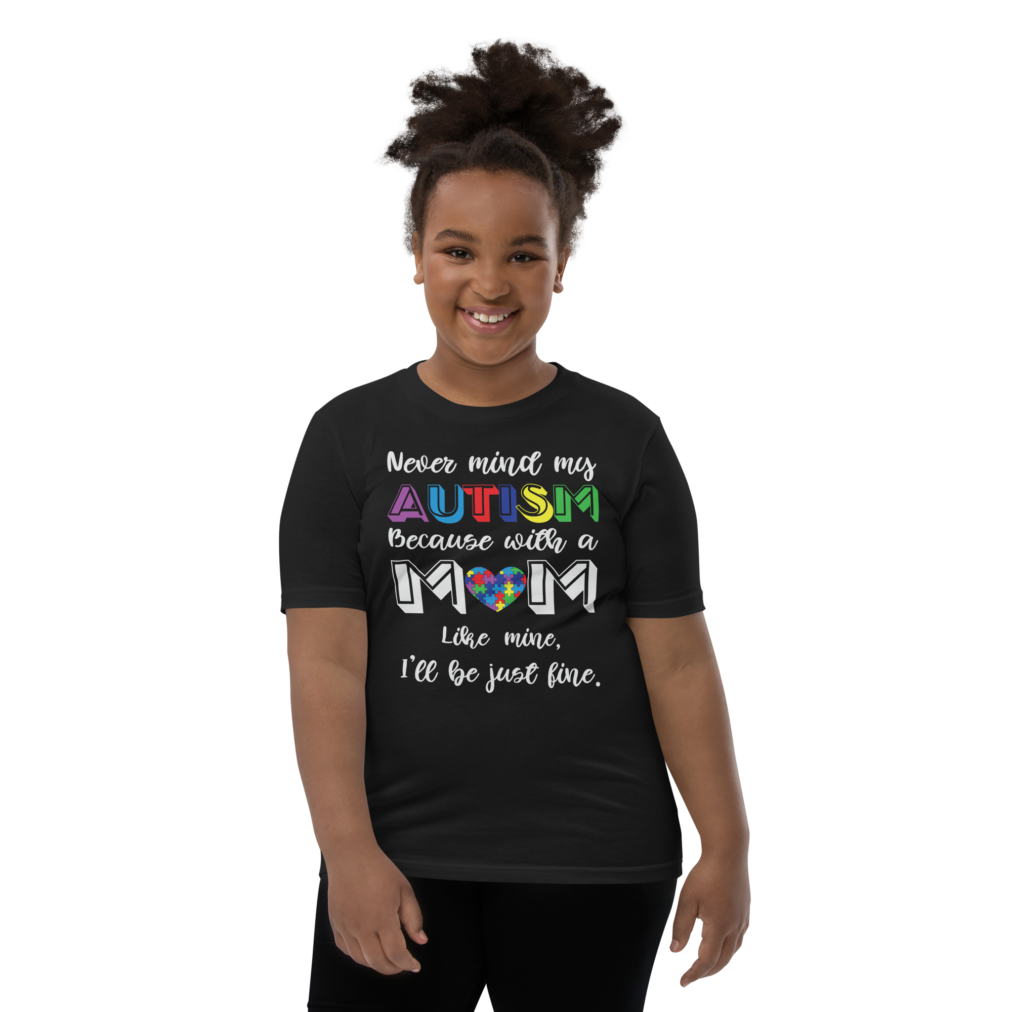 Never Mind My Autism Because with A Mom Like Mine, I Will Be Just Fine Youth Short Sleeve T-Shirt