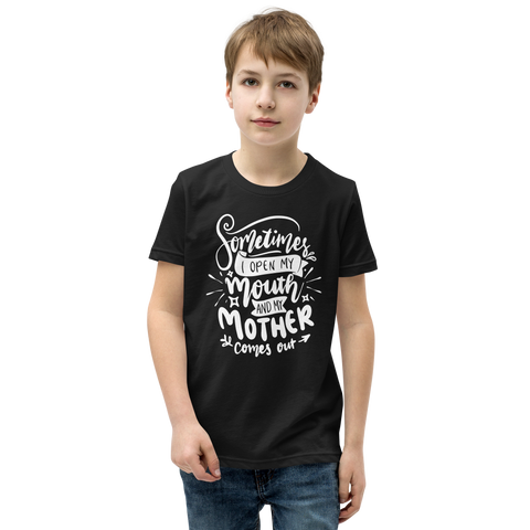 Sometimes I Open My Mouth And My Mother Comes Out Youth Short Sleeve T-Shirt