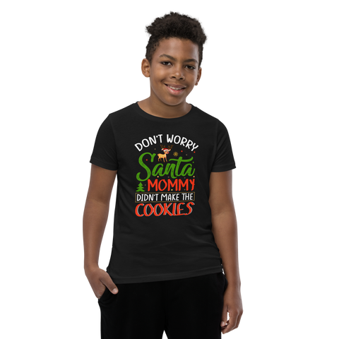 Don't Worry Santa Mommy Didn't Make Cookies Youth Short Sleeve T-Shirt