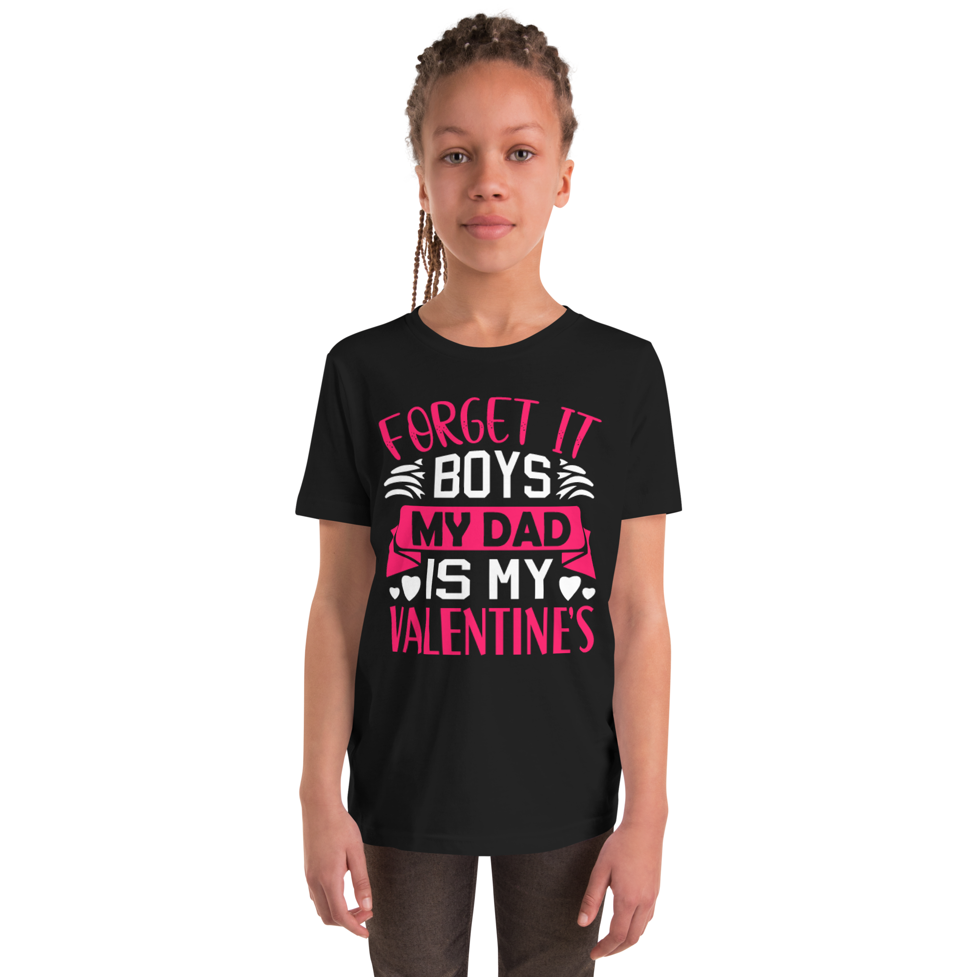 Forget It Boys My Dad is My Valentine's Youth Short Sleeve T-Shirt