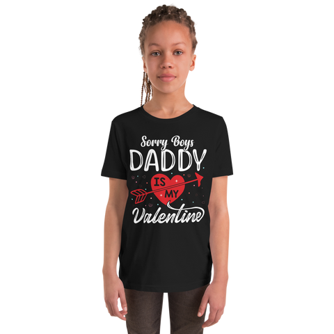 Sorry Boys Daddy is My Valentine Youth Short Sleeve T-Shirt