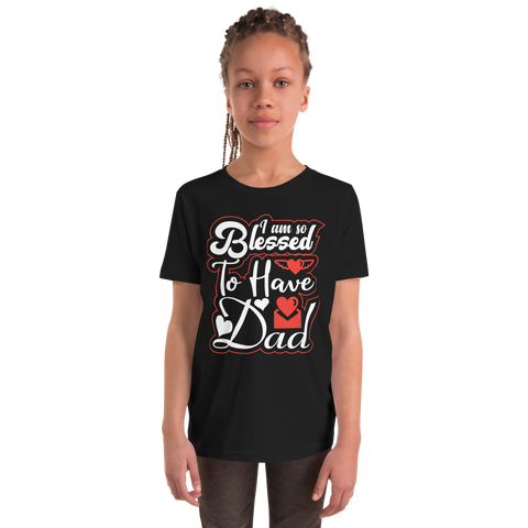 I Am So Blessed To Have Dad Youth Short Sleeve T-Shirt