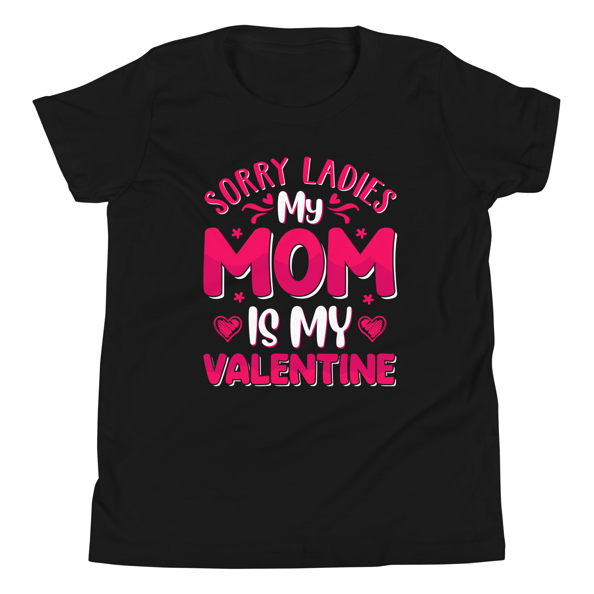 Sorry Ladies, My Mom Is My Valentine Youth Short Sleeve T-Shirt