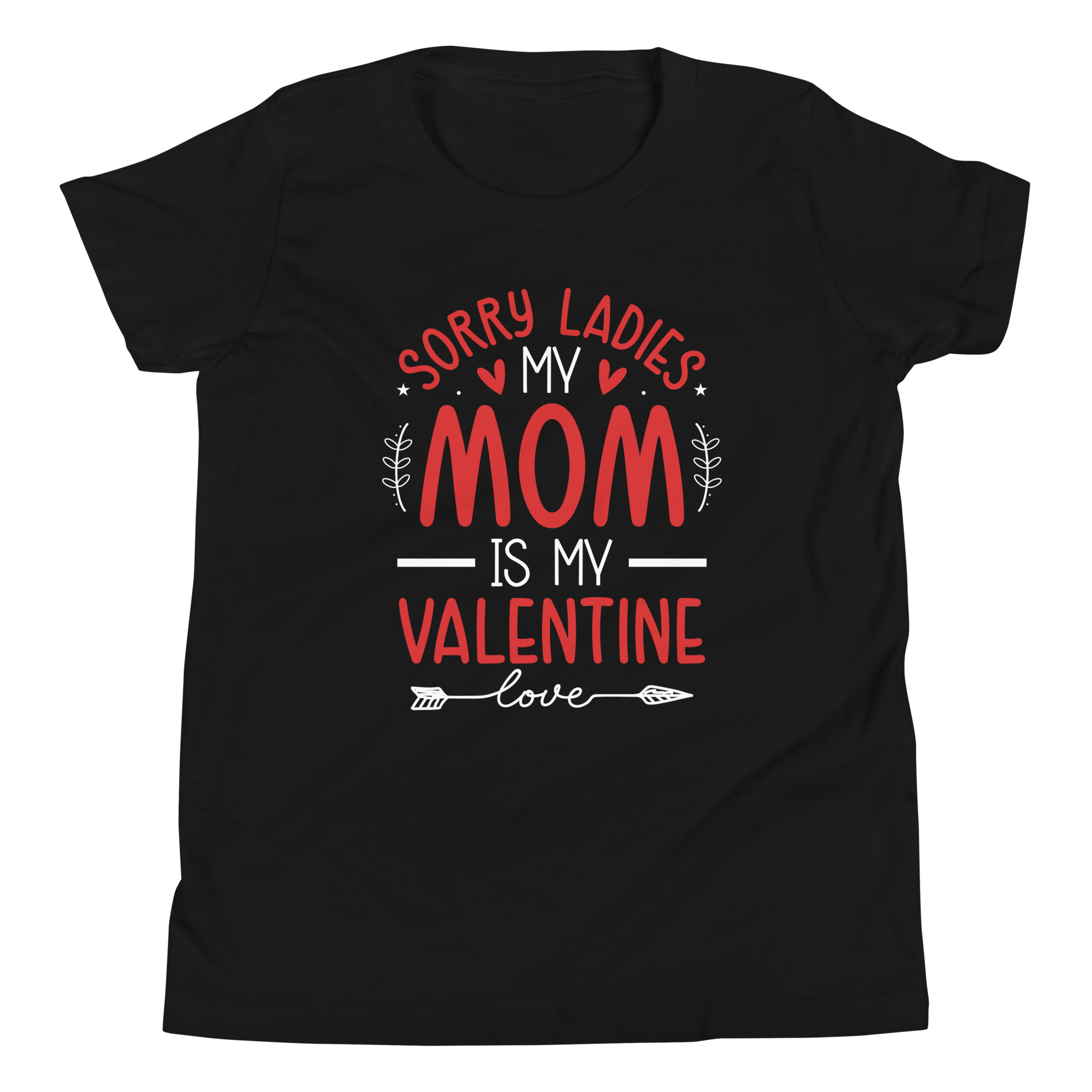 Sorry Ladies, Mom Is My Valentine Youth Short Sleeve T-Shirt