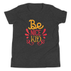 Be Nice Kid Youth Short Sleeve T-Shirt