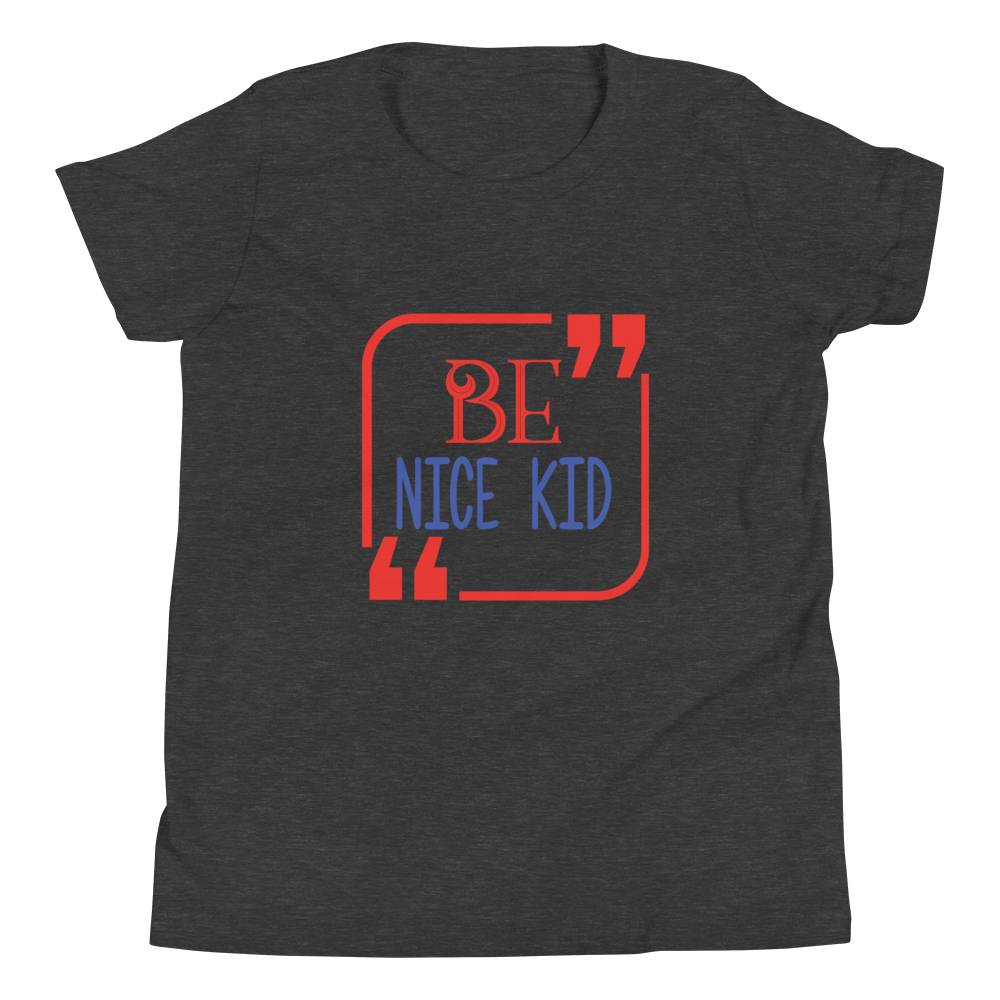 Be Nice Kid Youth Short Sleeve T-Shirt