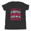 Forget It Boys My Dad is My Valentine's Youth Short Sleeve T-Shirt