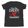 Sorry Boys Daddy is My Valentine Youth Short Sleeve T-Shirt