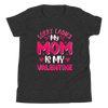 Sorry Ladies, My Mom Is My Valentine Youth Short Sleeve T-Shirt