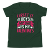 Forget It Boys My Dad is My Valentine's Youth Short Sleeve T-Shirt