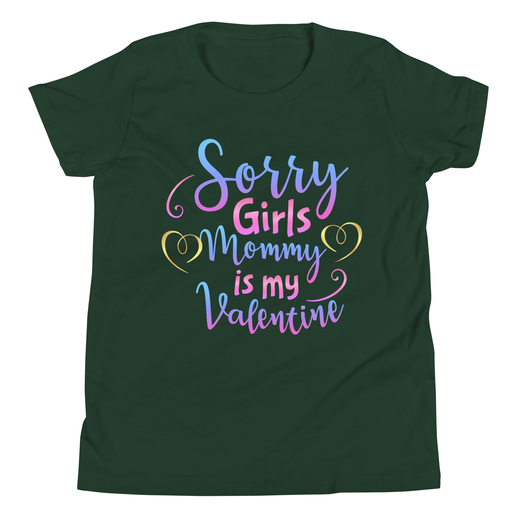 Sorry Girls Mommy Is My Valentine Youth Short Sleeve T-Shirt