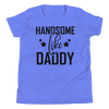 Handsome Like Daddy Youth Short Sleeve T-Shirt