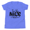 Be The Nice Kid Youth Short Sleeve T-Shirt