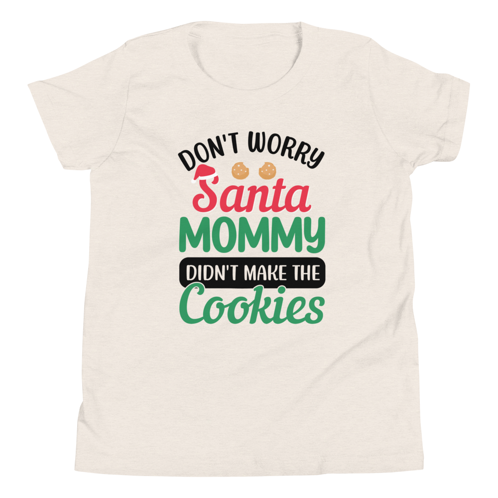 Don't Worry Santa Mommy Didn't Make The Cookies Youth Short Sleeve T-Shirt