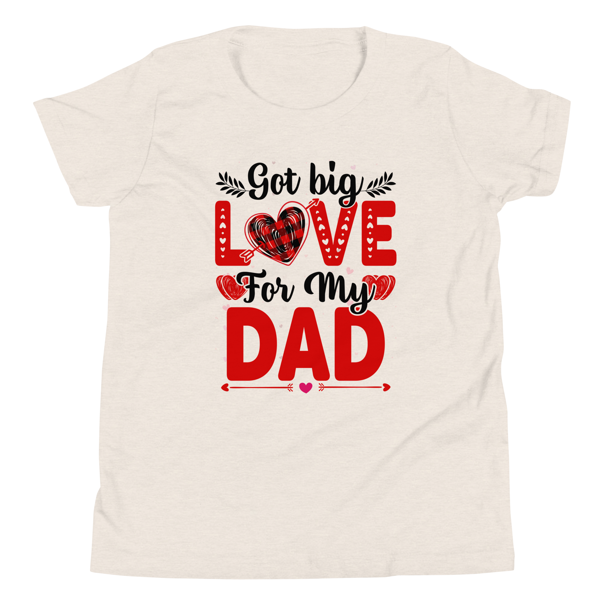 Got Big Love For My Dad Youth Short Sleeve T-Shirt