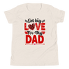 Got Big Love For My Dad Youth Short Sleeve T-Shirt