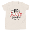 I'm Daddy's Valentine Youth Short Sleeve T-Shirt