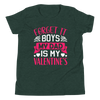 Forget It Boys My Dad is My Valentine's Youth Short Sleeve T-Shirt