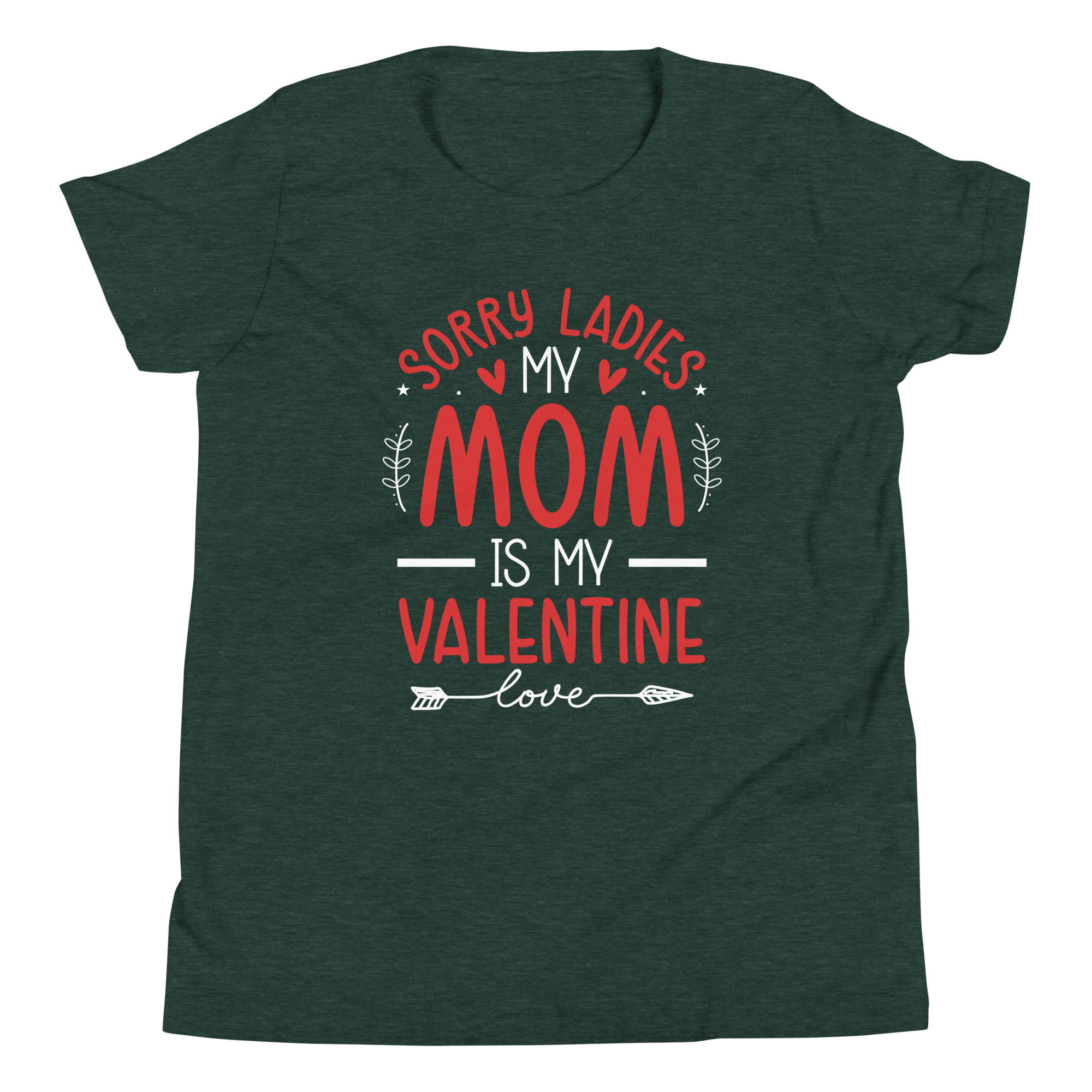 Sorry Ladies, Mom Is My Valentine Youth Short Sleeve T-Shirt