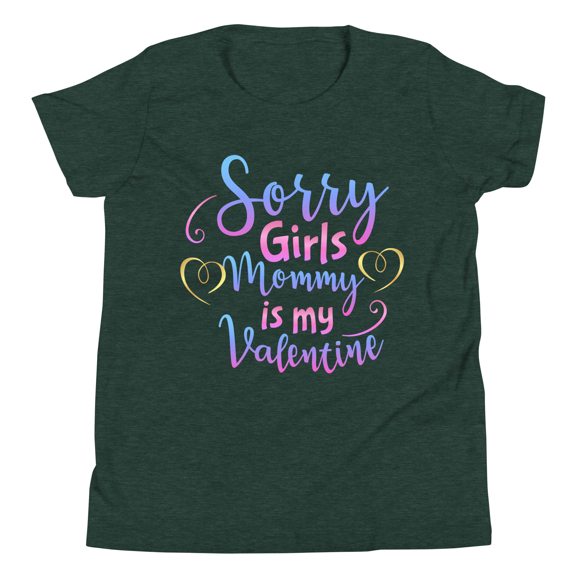 Sorry Girls Mommy Is My Valentine Youth Short Sleeve T-Shirt