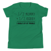 Half Mommy Half Daddy 1 Whole Lot Of Trouble Youth Short Sleeve T-Shirt