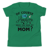 Of Course I'm Handsome have You Seen My Mom Youth Short Sleeve T-Shirt