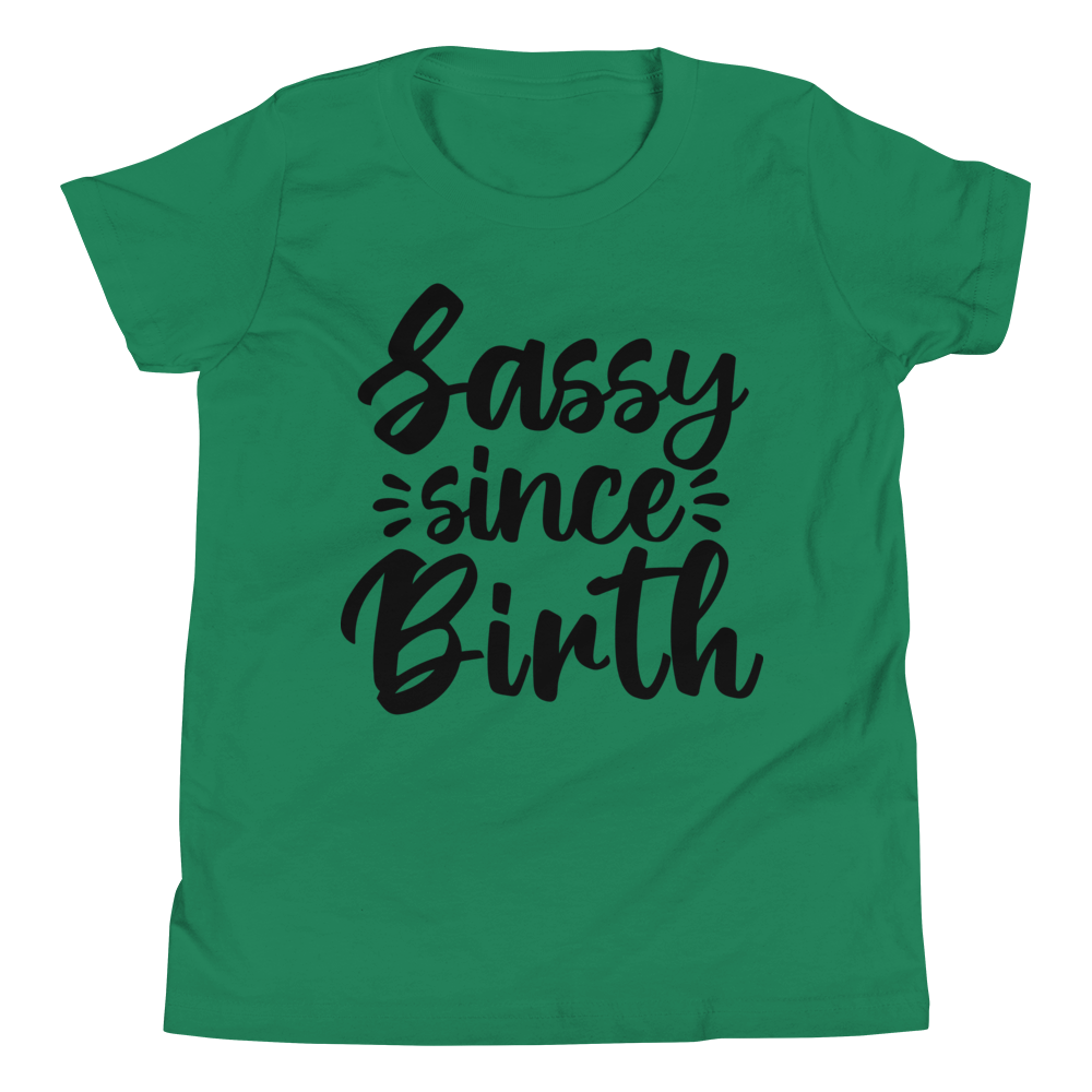 Sassy Since Birth Youth Short Sleeve T-Shirt