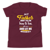 My Father Didn't Tell Me How To Live. He Lived And Let Me Watch Him Do It Youth Short Sleeve T-Shirt