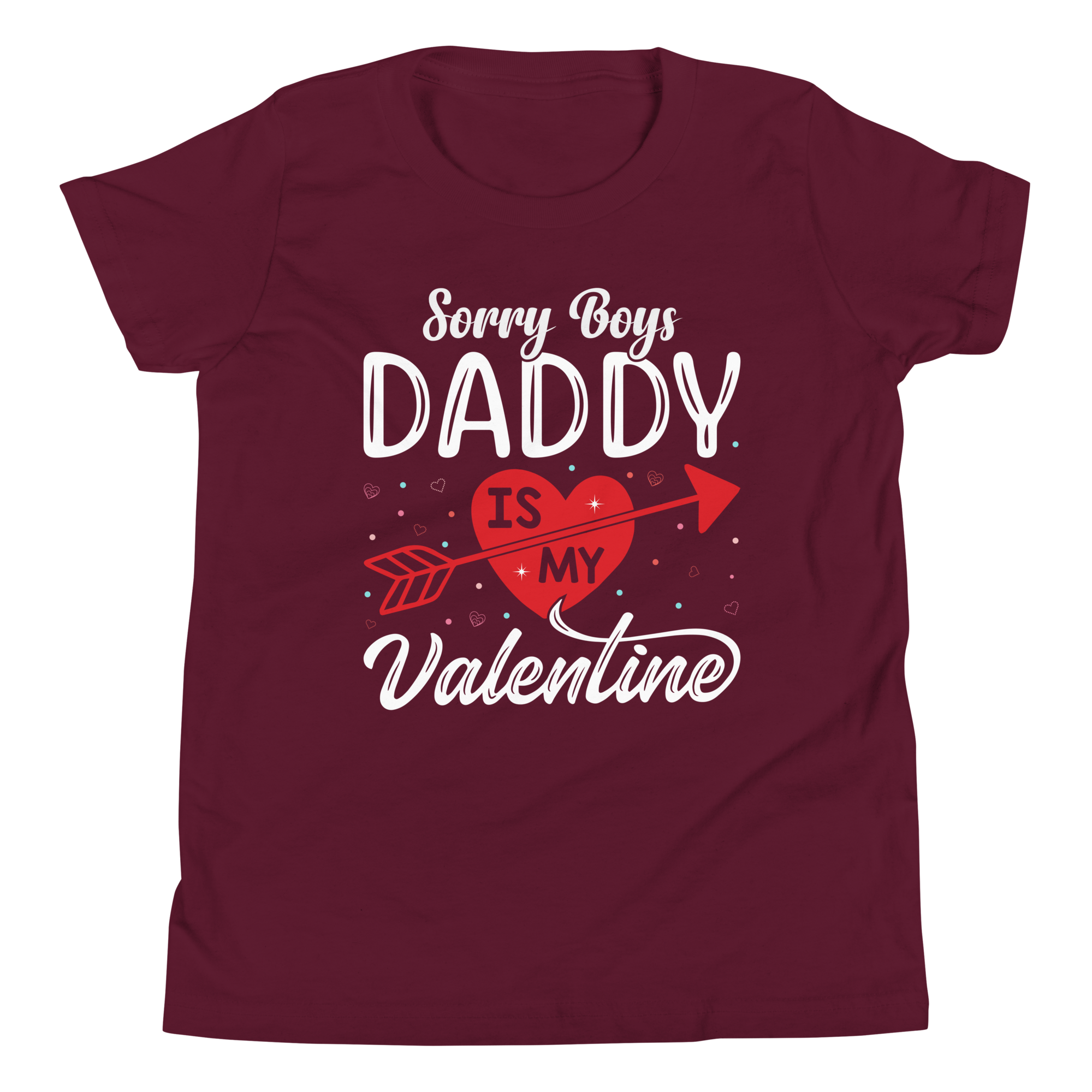 Sorry Boys Daddy is My Valentine Youth Short Sleeve T-Shirt