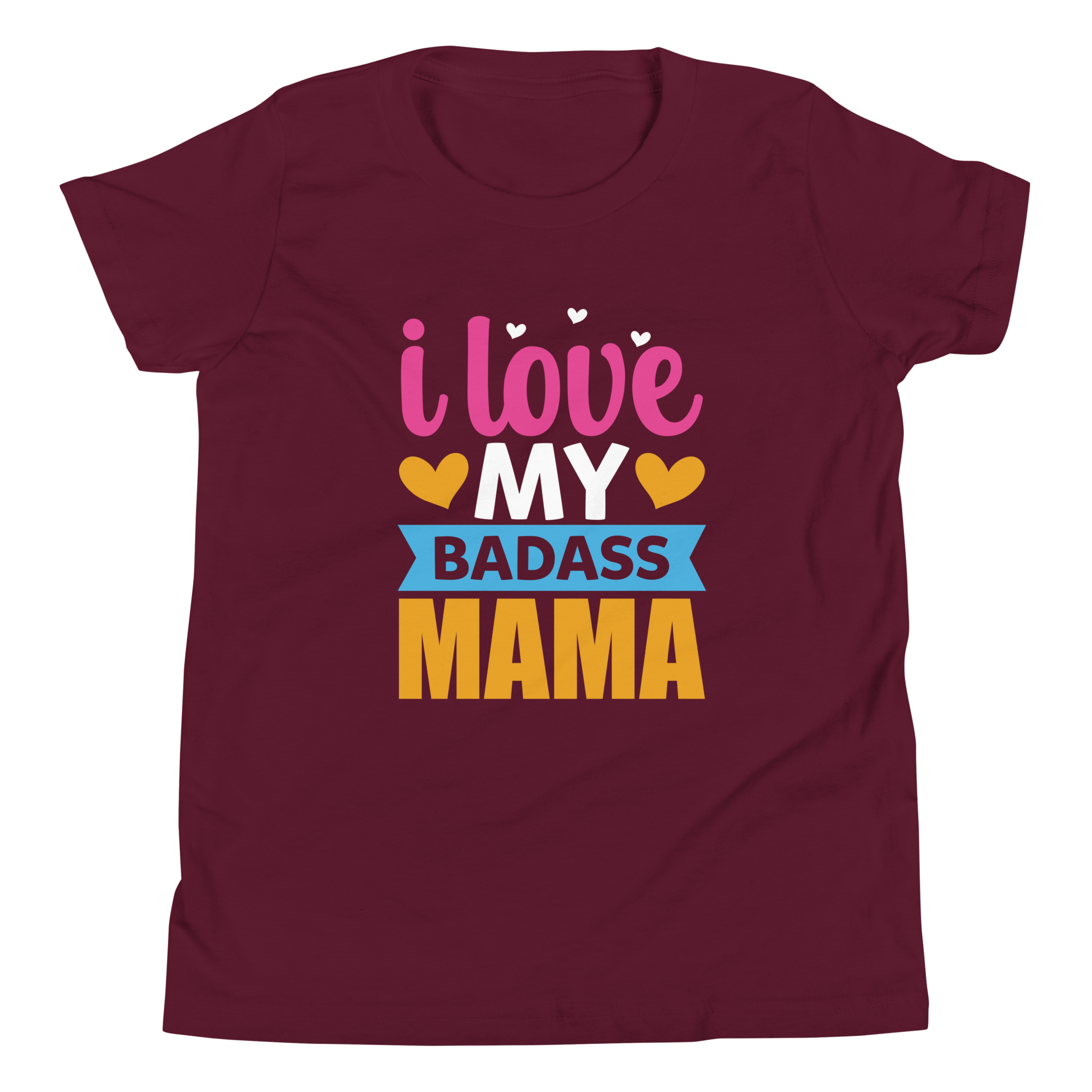 I Love My Badass Mama Youth Short Sleeve T-Shirt