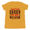 Sorry Boys Daddy is My Valentine Youth Short Sleeve T-Shirt