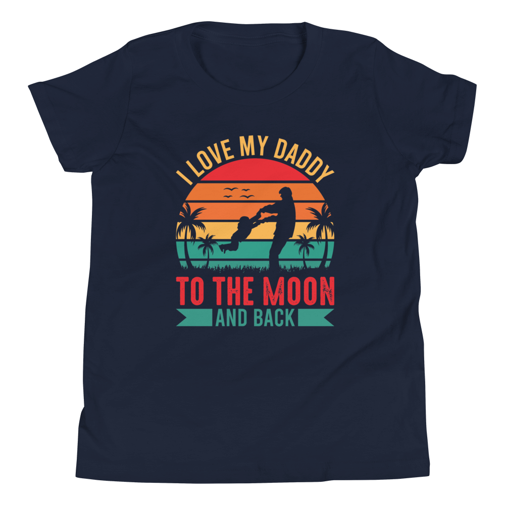 I Love My Daddy To The Moon And Back Youth Short Sleeve T-Shirt