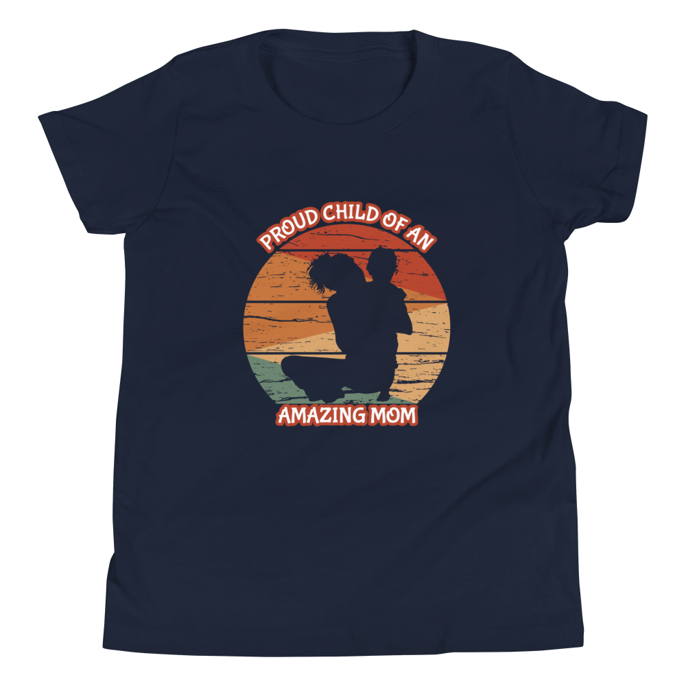 Proud Child Of An Amazing Mom Youth Short Sleeve T-Shirt