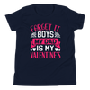 Forget It Boys My Dad is My Valentine's Youth Short Sleeve T-Shirt