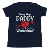 Sorry Boys Daddy is My Valentine Youth Short Sleeve T-Shirt