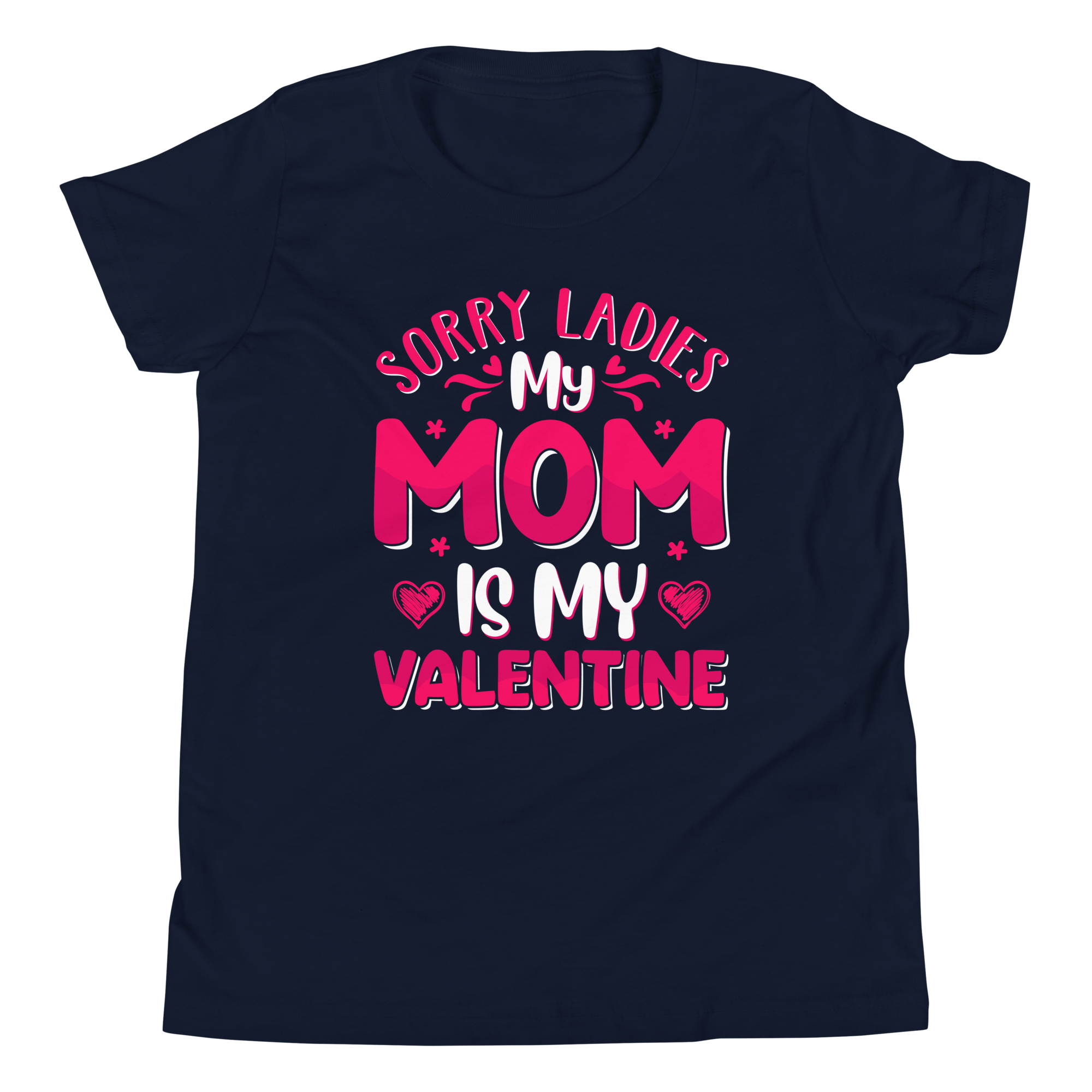 Sorry Ladies, My Mom Is My Valentine Youth Short Sleeve T-Shirt