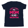 Sorry Ladies, My Mom Is My Valentine Youth Short Sleeve T-Shirt