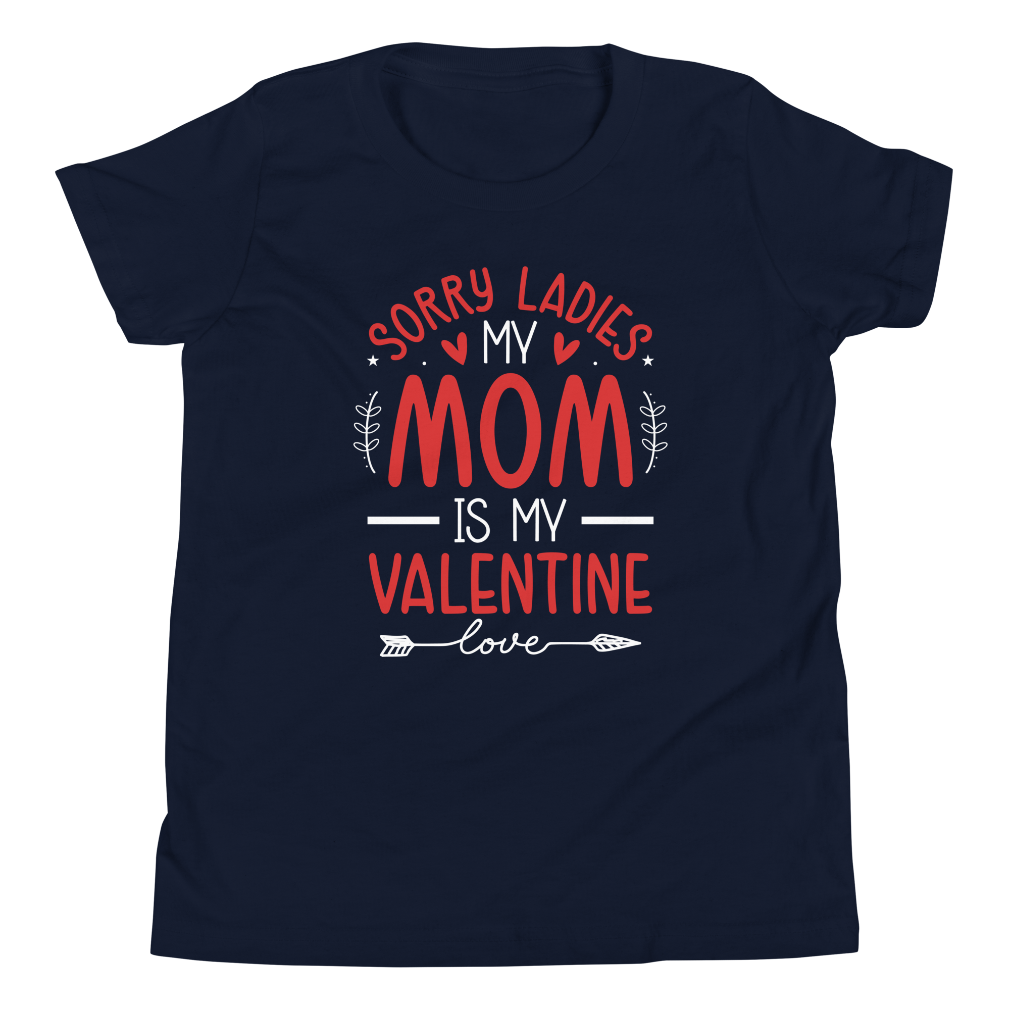 Sorry Ladies, Mom Is My Valentine Youth Short Sleeve T-Shirt